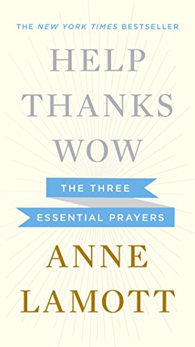 Help Thanks Wow: The Three Essential Prayers